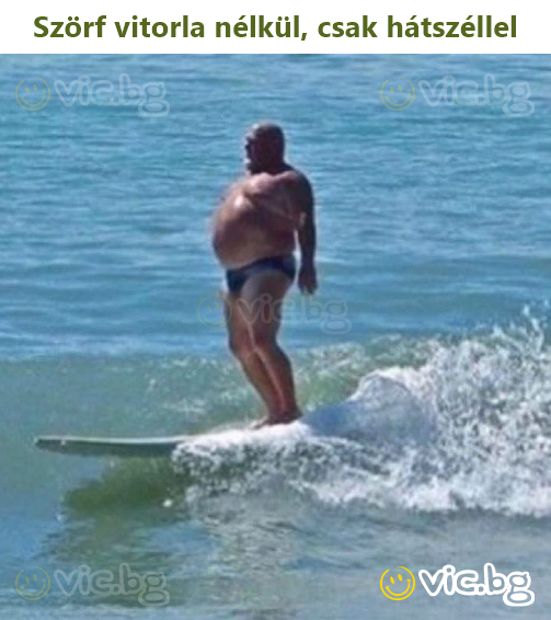 Szörf vitorla nélkül, csak hátszéllel