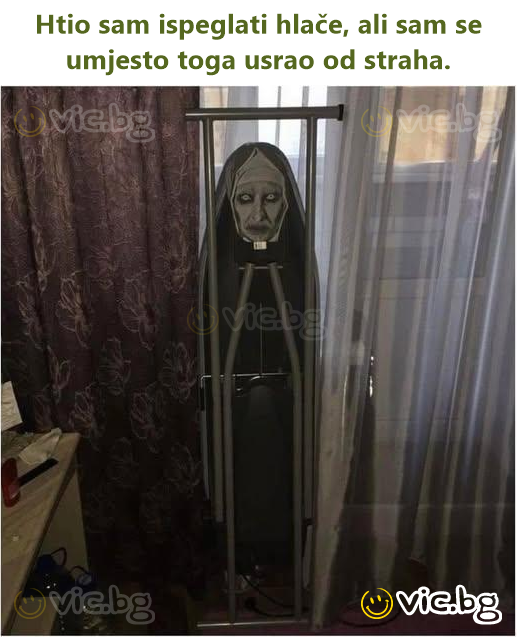 Htio sam ispeglati hlače, ali sam se umjesto toga usrao od straha.