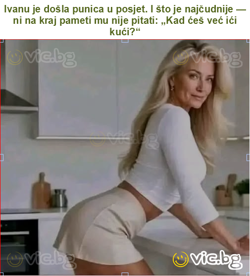 Ivanu je došla punica u posjet. I što je najčudnije — ni na kraj pameti mu nije pitati: „Kad ćeš već ići kući?“