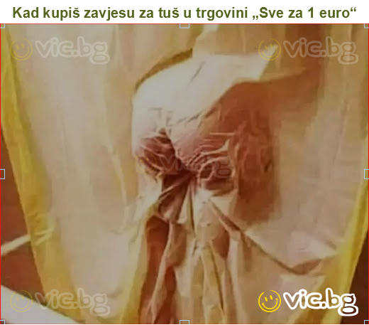 Kad kupiš zavjesu za tuš u trgovini „Sve za 1 euro“