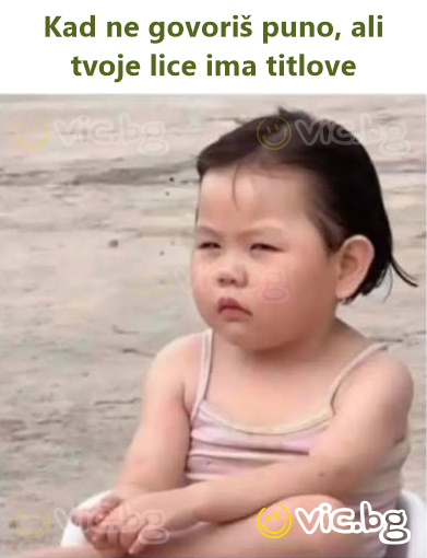 Kad ne govoriš puno, ali tvoje lice ima titlove