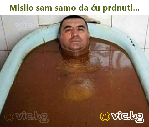 Mislio sam samo da ću prdnuti...