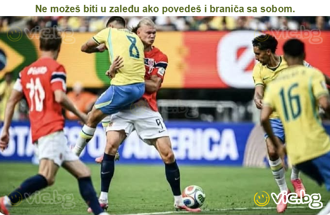 Ne možeš biti u zaleđu ako povedeš i braniča sa sobom.