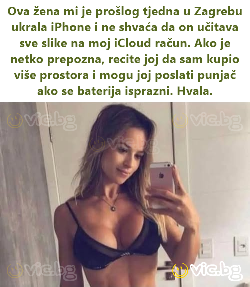 Ova žena mi je prošlog tjedna u Zagrebu ukrala iPhone i ne shvaća da on učitava sve slike na moj iCloud račun. Ako je netko prepozna, recite joj da sam kupio više prostora i mogu joj poslati punjač...