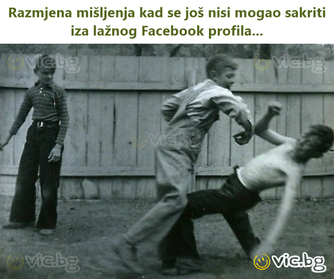 Razmjena mišljenja kad se još nisi mogao sakriti iza lažnog Facebook profila...
