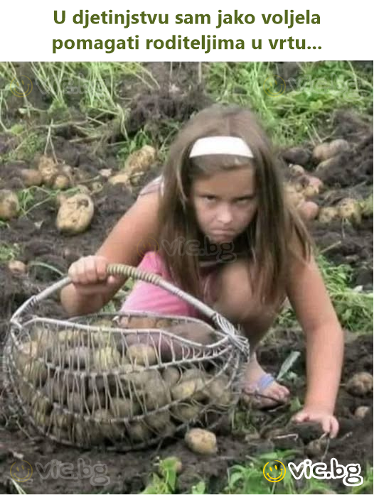 U djetinjstvu sam jako voljela pomagati roditeljima u vrtu...