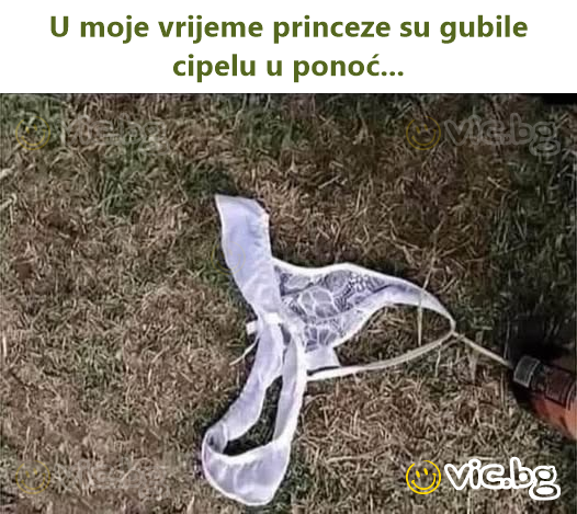 U moje vrijeme princeze su gubile cipelu u ponoć...