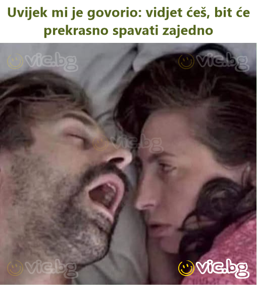 Uvijek mi je govorio: vidjet ćeš, bit će prekrasno spavati zajedno