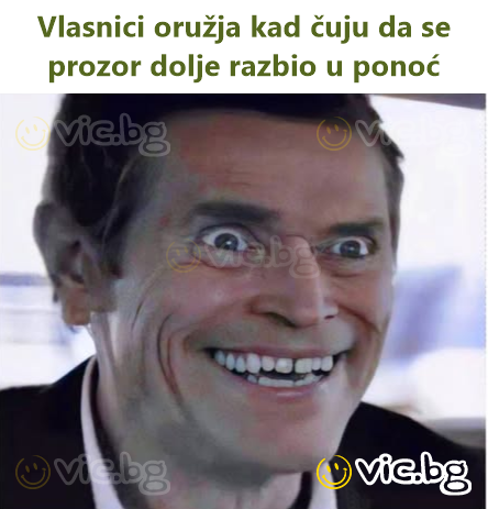 Vlasnici oružja kad čuju da se prozor dolje razbio u ponoć