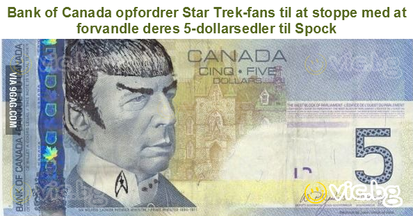 Bank of Canada opfordrer Star Trek-fans til at stoppe med at forvandle deres 5-dollarsedler til Spock