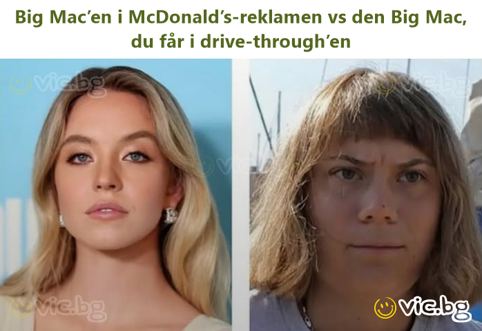 Big Mac’en i McDonald’s-reklamen vs den Big Mac, du får i drive-through’en