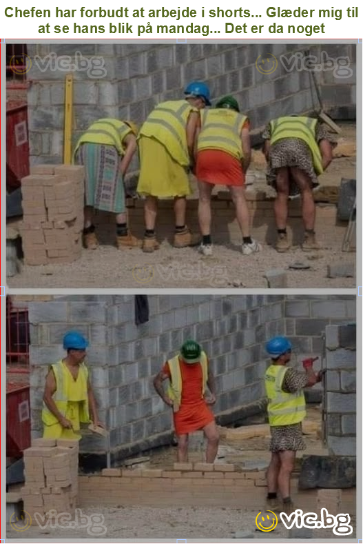 Chefen har forbudt at arbejde i shorts... Glæder mig til at se hans blik på mandag... Det er da noget