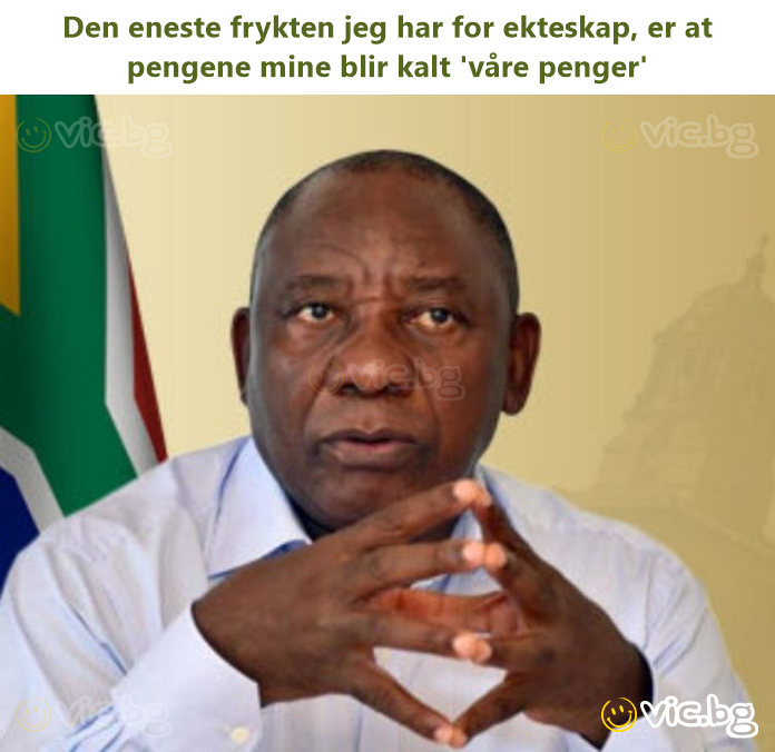 Den eneste frykten jeg har for ekteskap, er at pengene mine blir kalt 'våre penger'