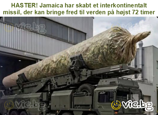 HASTER! Jamaica har skabt et interkontinentalt missil, der kan bringe fred til verden på højst 72 timer