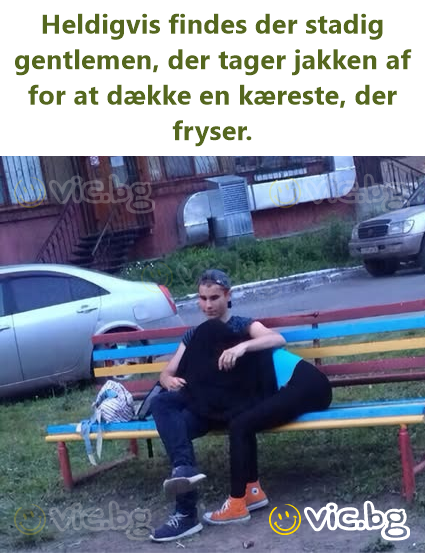 Heldigvis findes der stadig gentlemen, der tager jakken af for at dække en kæreste, der fryser.