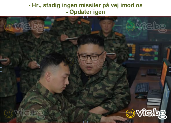 - Hr., stadig ingen missiler på vej imod os
- Opdater igen