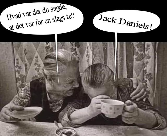 Hvad var det du sagde, at det var for en slags te? Jack Daniels