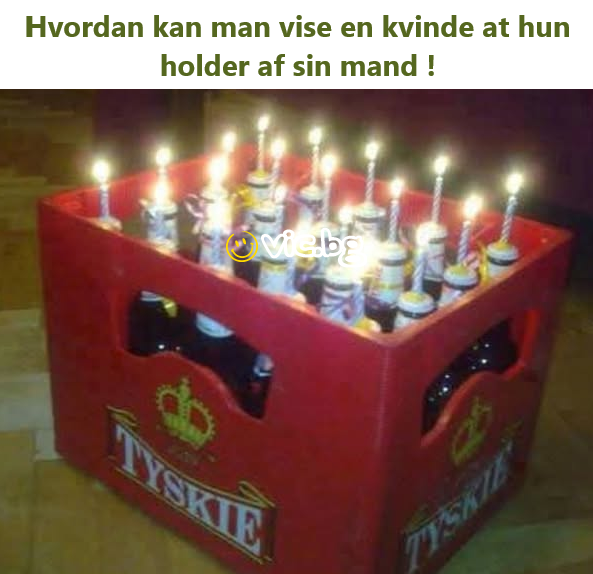 Hvordan kan man vise en kvinde at hun holder af sin mand !
