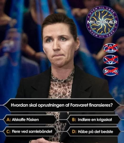 Hvordan skal oprustningen af Forsvaret finansieres? A: Afskaffe Påsken. B: Indfore en krigsskat. C: Flere ved samlebåndet. D: Håbe på det bedste.