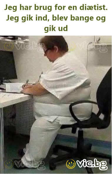 Jeg har brug for en diætist. Jeg gik ind, blev bange og gik ud