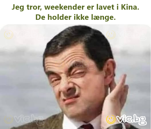 Jeg tror, weekender er lavet i Kina.  De holder ikke længe.