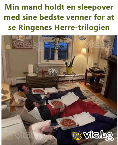 Min mand holdt en sleepover med sine bedste venner for at se Ringenes Herre-trilogien