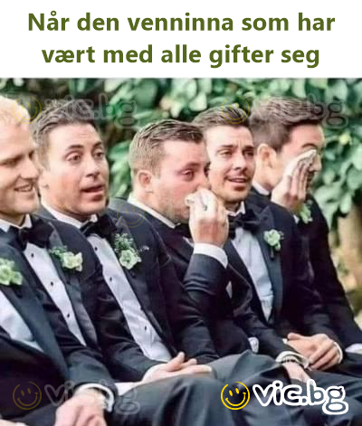 Når den veninde, der har været sammen med alle, skal giftes