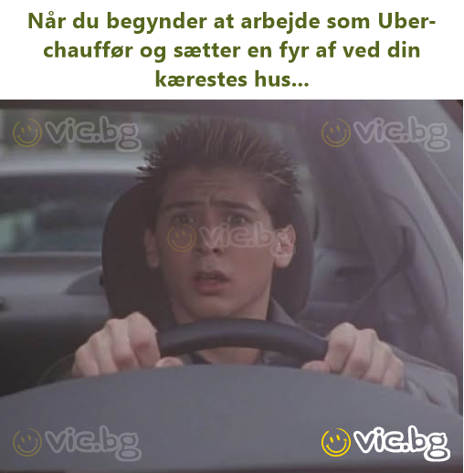 Når du begynder at arbejde som Uber-chauffør og sætter en fyr af ved din kærestes hus...
