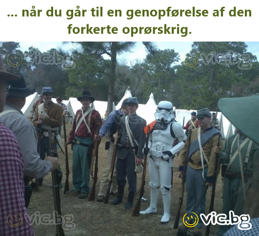 ... når du går til en genopførelse af den forkerte oprørskrig.