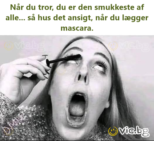 Når du tror, du er den smukkeste af alle... så hus det ansigt, når du lægger mascara.