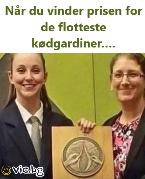 Når du vinder prisen for de flotteste kødgardiner…