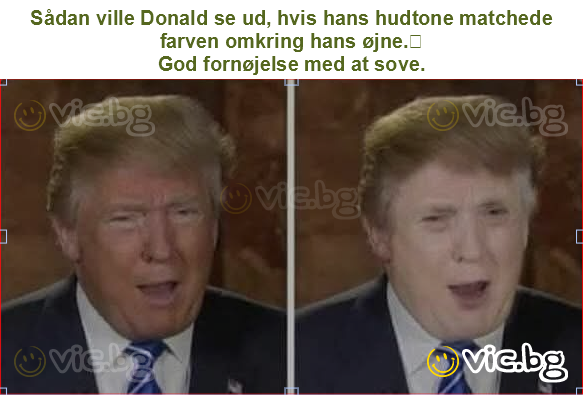 Sådan ville Donald se ud, hvis hans hudtone matchede farven omkring hans øjne.
God fornøjelse med at sove.