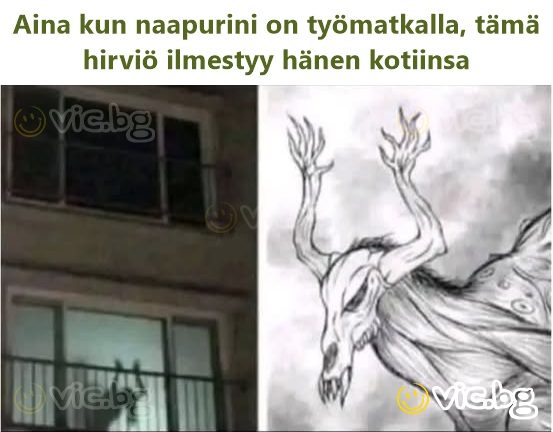 Aina kun naapurini on työmatkalla, tämä hirviö ilmestyy hänen kotiinsa