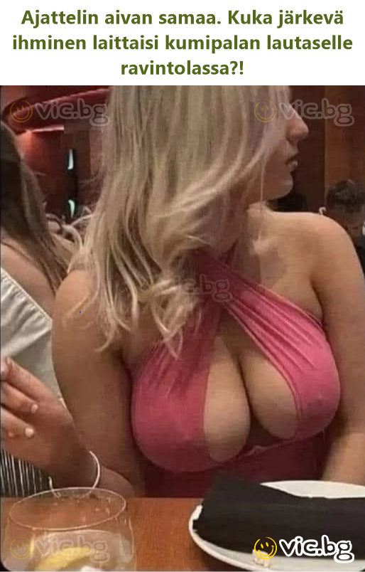 Ajattelin aivan samaa. Kuka järkevä ihminen laittaisi kumipalan lautaselle ravintolassa?!