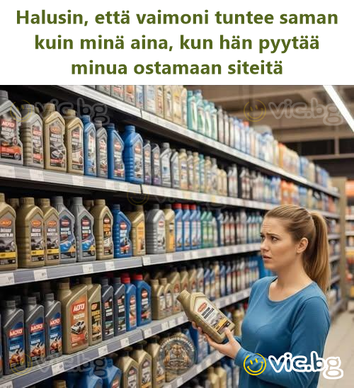 Halusin, että vaimoni tuntee saman kuin minä aina, kun hän pyytää minua ostamaan siteitä