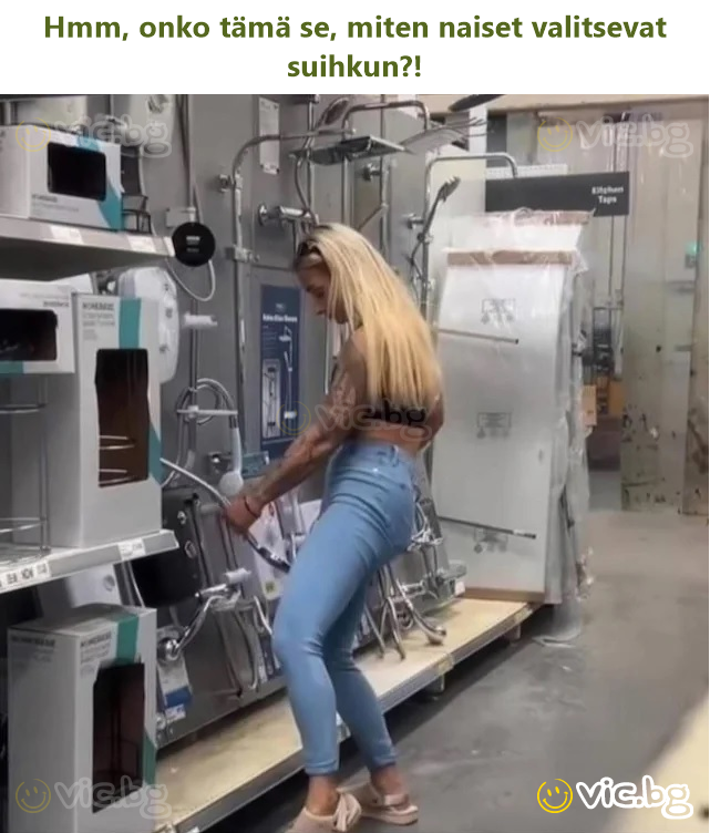 Hmm, onko tämä se, miten naiset valitsevat suihkun?!