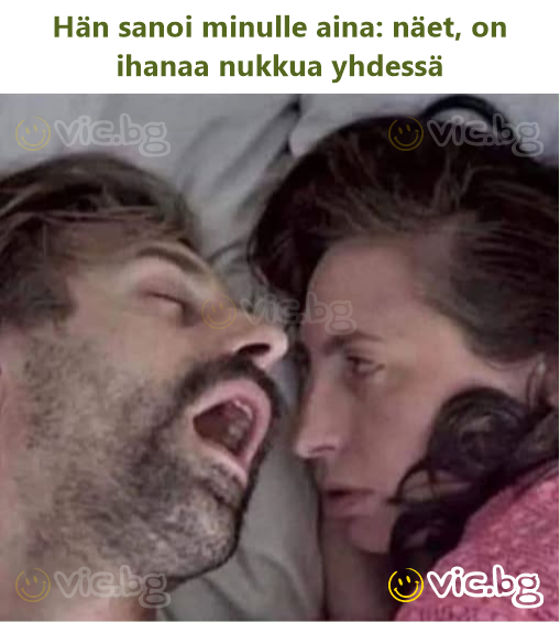 Hän sanoi minulle aina: näet, on ihanaa nukkua yhdessä