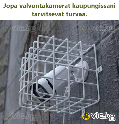 Jopa valvontakamerat kaupungissani tarvitsevat turvaa.