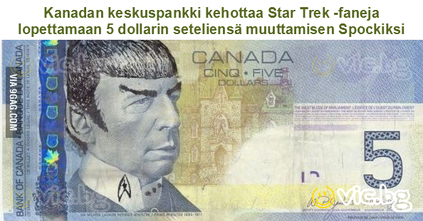 Kanadan keskuspankki kehottaa Star Trek -faneja lopettamaan 5 dollarin seteliensä muuttamisen Spockiksi