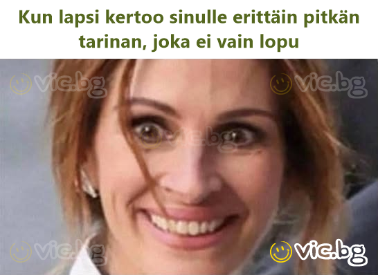 Kun lapsi kertoo sinulle erittäin pitkän tarinan, joka ei vain lopu