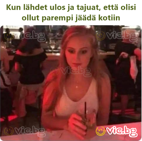 Kun lähdet ulos ja tajuat, että olisi ollut parempi jäädä kotiin