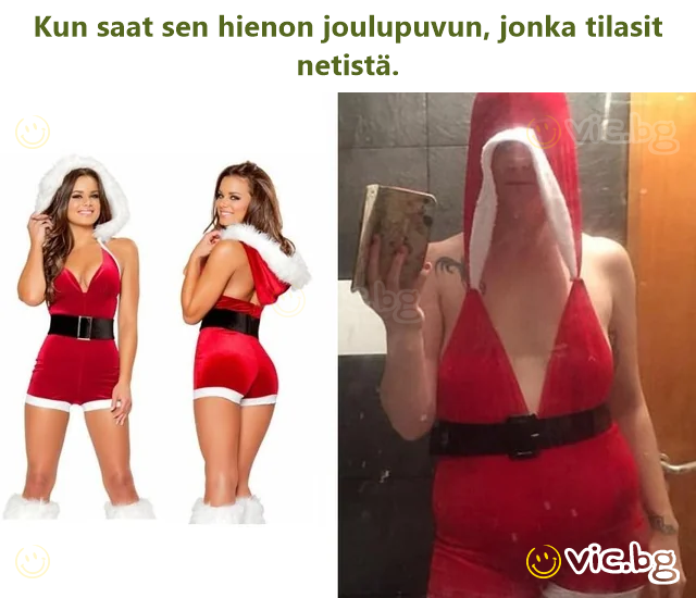 Kun saat sen hienon joulupuvun, jonka tilasit netistä.