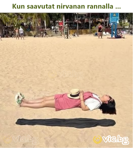 Kun saavutat nirvanan rannalla ...