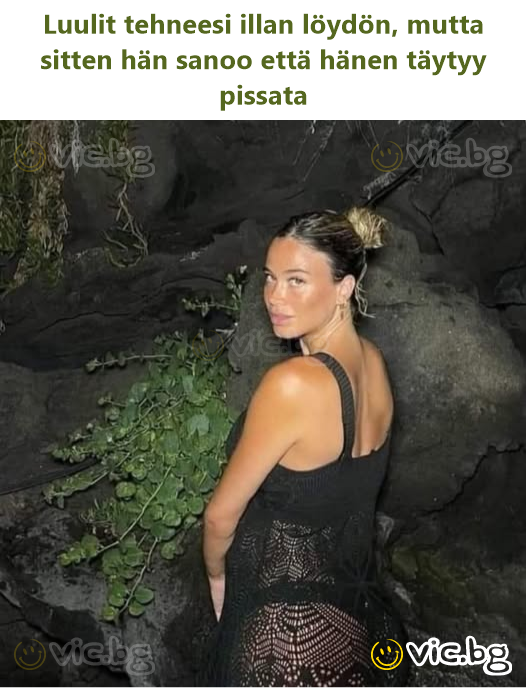 Luulit tehneesi illan löydön, mutta sitten hän sanoo että hänen täytyy pissata