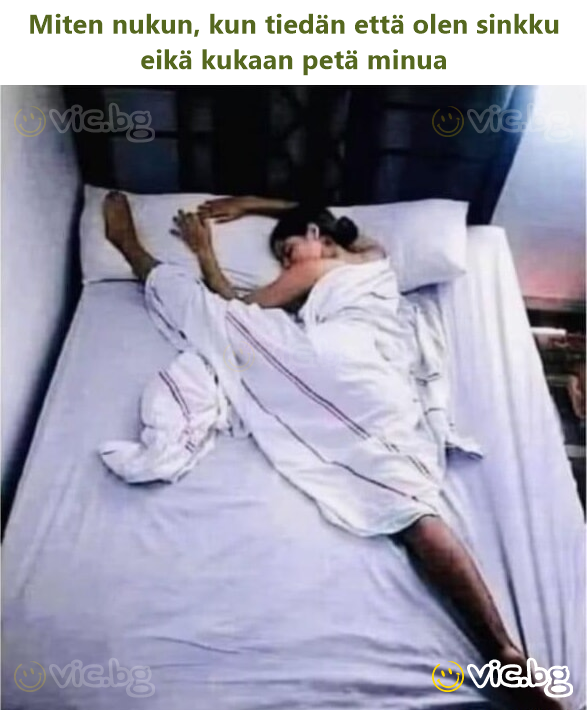 Miten nukun, kun tiedän että olen sinkku eikä kukaan petä minua