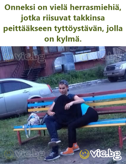 Onneksi on vielä herrasmiehiä, jotka riisuvat takkinsa peittääkseen tyttöystävän, jolla on kylmä.