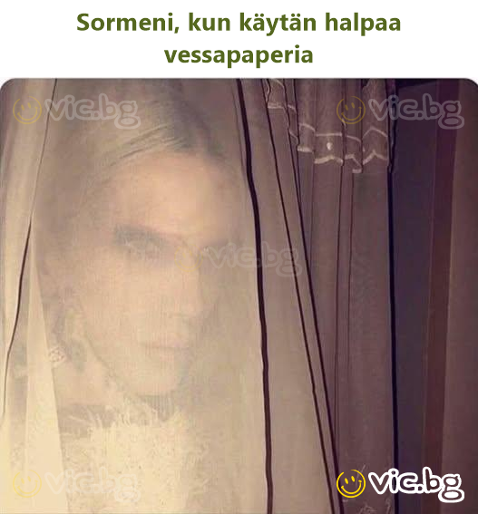 Sormeni, kun käytän halpaa vessapaperia