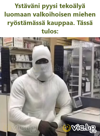 Ystäväni pyysi tekoälyä luomaan valkoihoisen miehen ryöstämässä kauppaa. Tässä tulos: