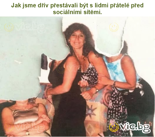Jak jsme dřív přestávali být s lidmi přátelé před sociálními sítěmi.