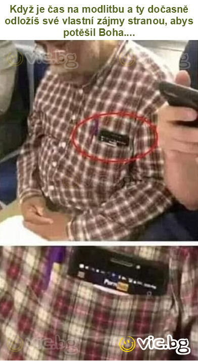 Když je čas na modlitbu a ty dočasně odložíš své vlastní zájmy stranou, abys potěšil Boha....